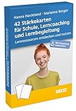 42 Stärkekarten für Schule, Lerncoaching und Lernbegleitung: Lernressourcen entdecken und nutzen. Mit Download-Materialien