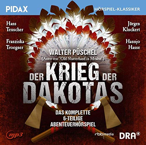 Der Krieg der Dakotas / Die komplette 6-teilige Abenteuer-Hörspielreihe (Pidax Hörspiel-Klassiker)