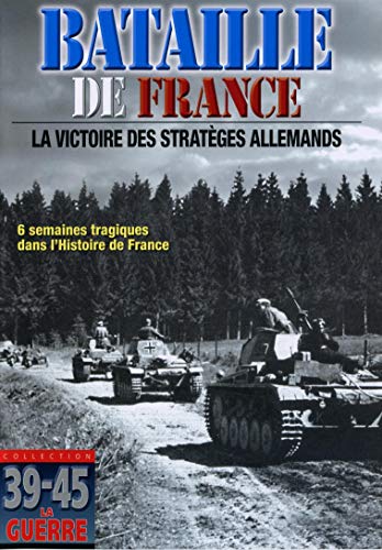 Bataille de France, la victoire des stratèges allemands [FR Import]