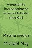 Ausgewählte homöopathische Arzneimittelbilder nach Kent: Materia medica