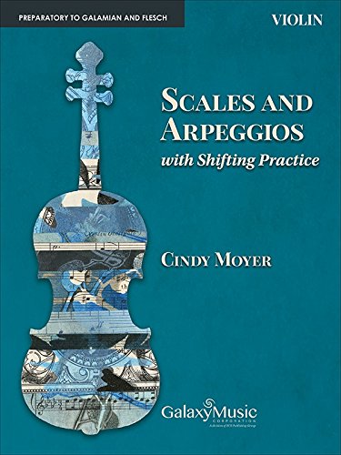 Cindy Moyer-Scales and Arpeggios with Shifting Practice:Violin-Violine-BOOK