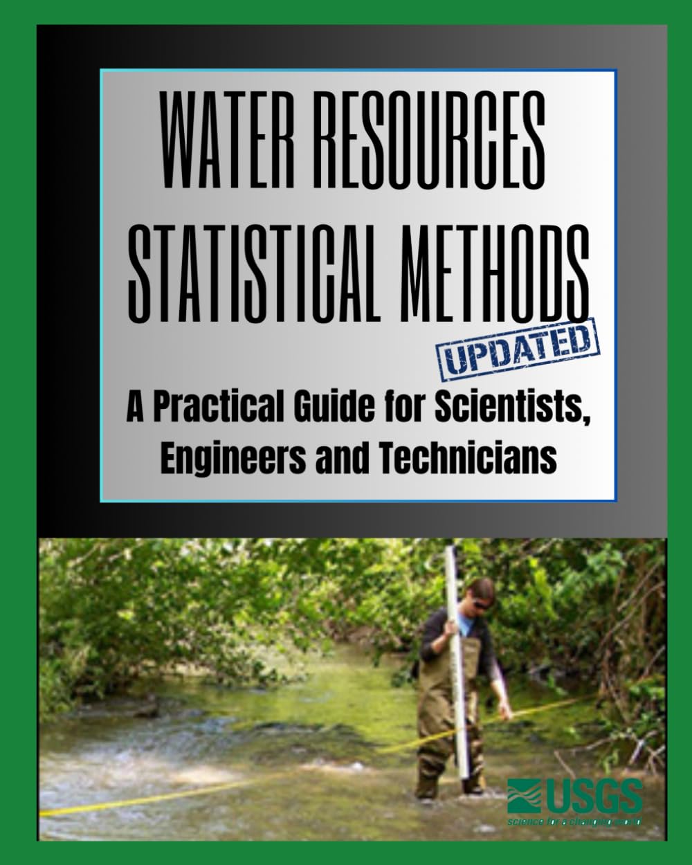 WATER RESOURCES STATISTICAL METHODS: A Practical Guide for Scientists, Engineers, and Technicians
