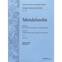 Ein Sommernachtstraum MWV M 13 (op. 61) - Musik zu Shakespeares Komödie - Urtext nach der Leipziger Mendelssohn-Gesamtausgabe - Studienpartitur (PB 5396)