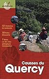 Causses du Quercy: 12 itinéraires de randonnée. 10 fiches découverte. 7 fiches sur des sites géologiques remarquables