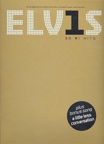 Elvis: 30 Number 1 Hits (PVG). Für Klavier, Gesang & Gitarre(mit Griffbildern)