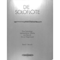 Die Soloflöte, Band 1: Barock: Eine Sammlung repräsentativer Werke vom Barock bis zur Gegenwart