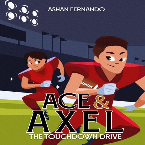 Ace & Axel: The Touchdown Drive