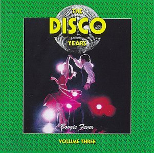 Disco Years V.3 (Boogie Fever)