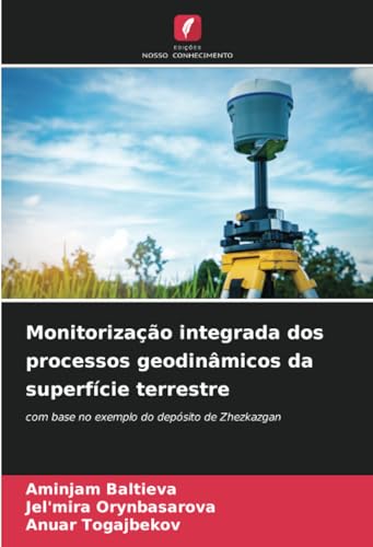 Monitorização integrada dos processos geodinâmicos da superfície terrestre: com base no exemplo do depósito de Zhezkazgan