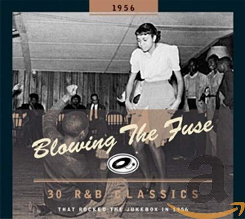 Blowing the Fuse 1956-Classics That Rocked the Ju