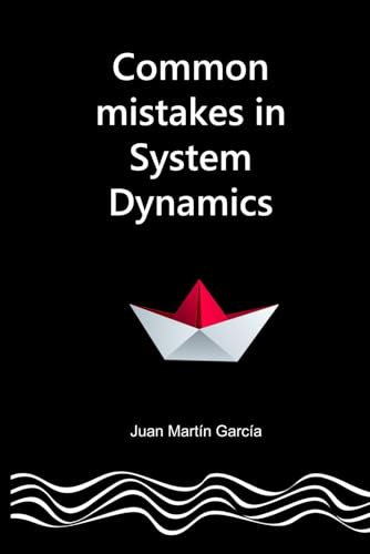 Common mistakes in System Dynamics: Manual to create simulation models for business dynamics, environment and social sciences. (Vensim, Band 2019)