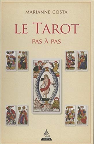 Le tarot pas à pas : Iconographie, histoire, interprétation, lecture,
