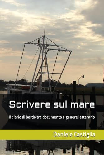 Scrivere sul mare: Il diario di bordo tra documento e genere letterario