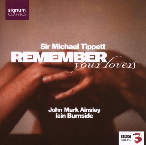 Remember Your Lovers by Sir Michael Tippett (2005-11-29)
