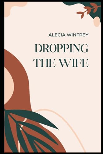 Dropping The Wife