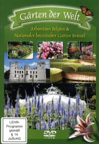 Gärten der Welt - Arboretum Belgien & Nationaler botanischer Garten Brüssel