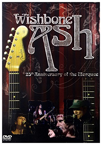 Wishbone Ash - 25th Anniversary Of The Marquee