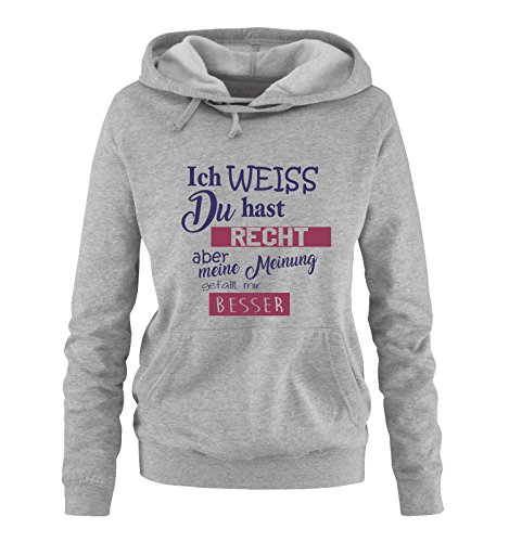 Comedy Shirts - Ich Weiss du hast Recht Aber Meine Meinung gefällt Mir Besser - Damen Hoodie - Grau/Lila-Fuchsia Gr. S