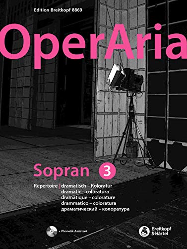 OperAria Sopran 3: dramatisch - Koloratur -Das Repertoire fü