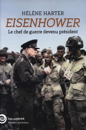 Eisenhower: Le chef de guerre devenu président