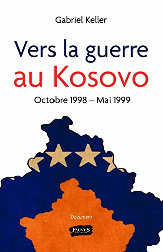 Vers la guerre au Kosovo: Octobre 1998 - Mai 1999