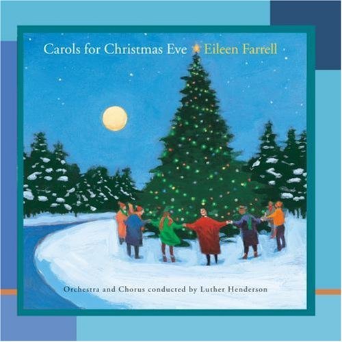 Carols For Christmas Eve by Eileen Farrell, Luther Henderson & His Orchestra (2009) Audio CD