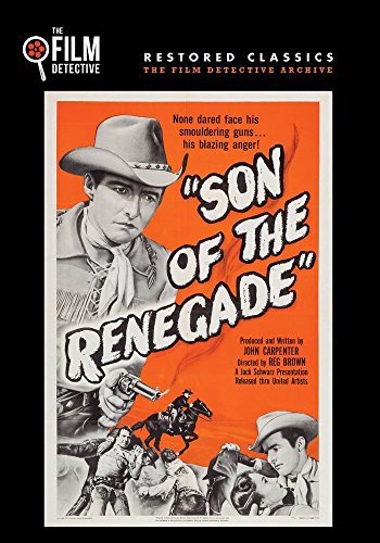 Son of the Renegade (The Film Detective Restored Version)