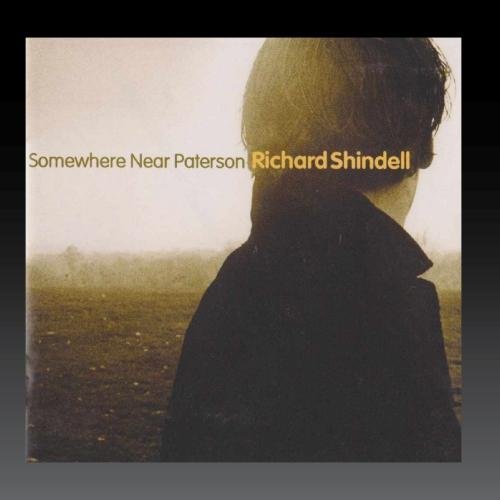 Somewherer Near Paterson by Richard Shindell (2000-02-08)