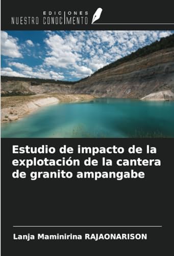 Estudio de impacto de la explotación de la cantera de granito ampangabe