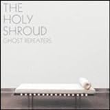 Ghost Repeaters by Holy Shroud