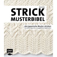 Die Strickmusterbibel - 260 japanische Muster stricken