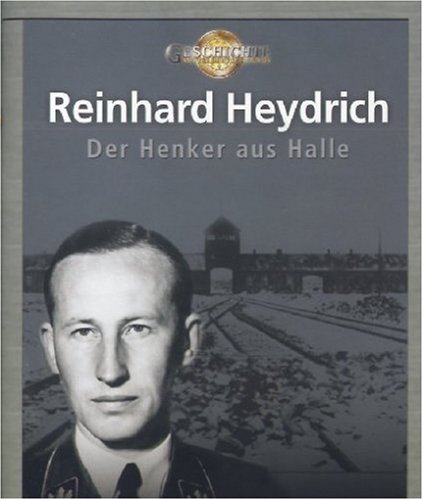 Reinhard Heydrich - Der Henker aus Halle