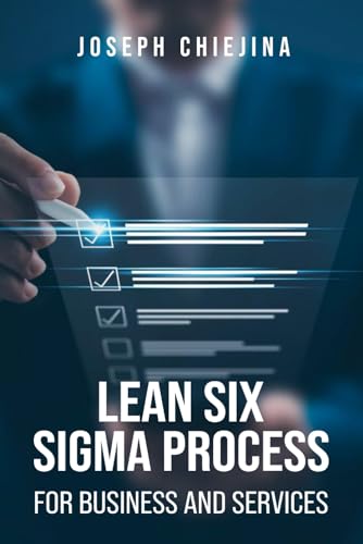 Lean Six Sigma Process: For Business and Services