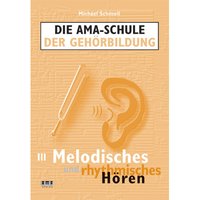 Die AMA-Schule der Gehörbildung, m. 2 Audio-CDs: Heft.III Die AMA-Schule der Gehörbildung