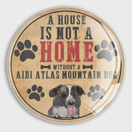 Evans1nism Glas-Kühlschrankmagnete "A House Is Not A Home Without A Aidi Mountain Dog", kleine Magnete für Hundebesitzer, Geschenk, Spindmagnete, Hunde, Welpen, starke Magnete für Whiteboard, Küche,