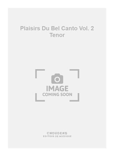 Vocal-Plaisirs Du Bel Canto Vol. 2 Tenor-Tenor Voice and Piano-BOOK+CD