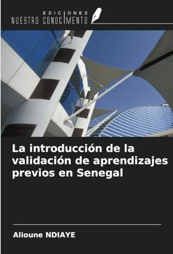 La introducción de la validación de aprendizajes previos en Senegal