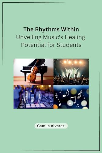 The Rhythms Within: Unveiling Music's Healing Potential for Students