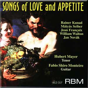 Kunad, Seiber, Francaix, Walton, Novak - Songs of Love and Appetite - Hubert Mayer, Fabio Shiro Monteiro (CD)