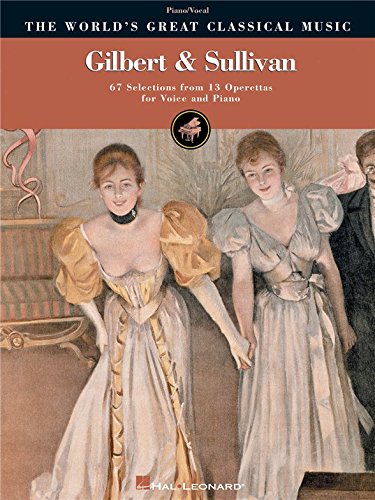 The World's Great Classical Music: Gilbert & Sullivan (Vocal/Piano). Partitions pour Piano, Chant et Guitare, Voix, Piano