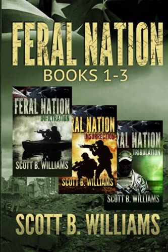 Feral Nation Series: Books 1-3: Infiltration - Insurrection - Tribulation (Feral Nation Collections, Band 1)