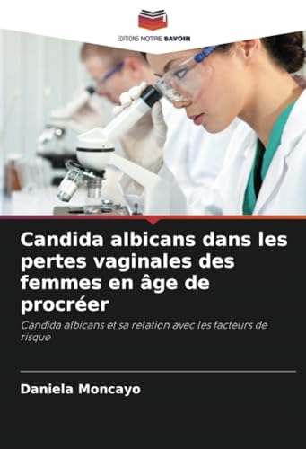 Candida albicans dans les pertes vaginales des femmes en âge de procréer: Candida albicans et sa relation avec les facteurs de risque