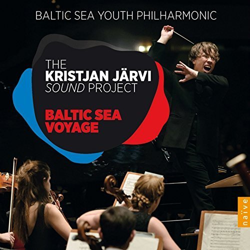 Kristjan JÃƒÂ¤rvi Sound Project - Baltic Sea Voyage by Baltic Sea Youth Philharmonic
