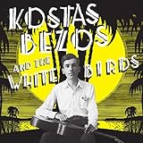 Kostas Bezos and the White Birds [Vinyl LP]