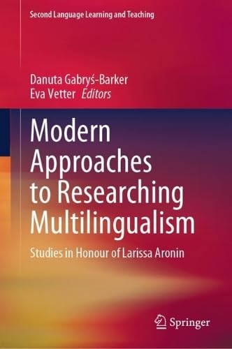 Modern Approaches to Researching Multilingualism: Studies in Honour of Larissa Aronin (Second Language Learning and Teaching)