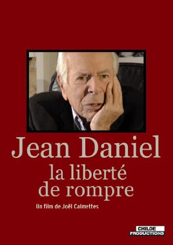Jean daniel , la liberté de rompre [FR Import]