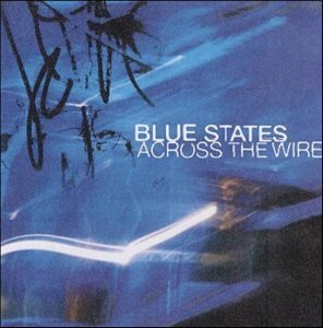 Across the Wire by BLUE STATES
