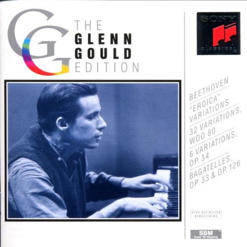 The Glenn Gould Edition: Beethoven Variations & Bagatelles