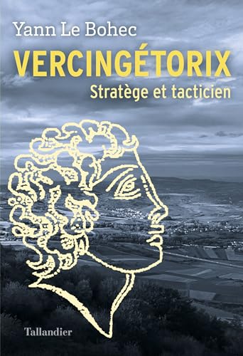 Vercingétorix: Stratège et tacticien