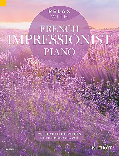 Relax with French impressionist piano (28 pièces relaxantes) --- Piano